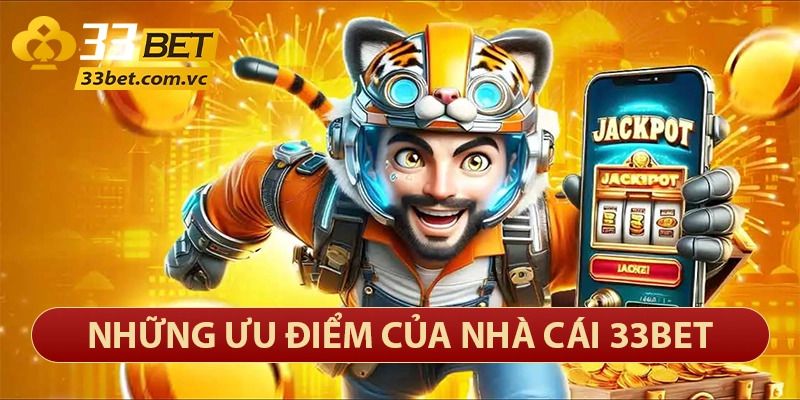 33bet – Thương Hiệu Sòng Bạc Trực Tuyến Lớn Nhất Việt Nam 10 Những ưu điểm của nhà cái 33bet